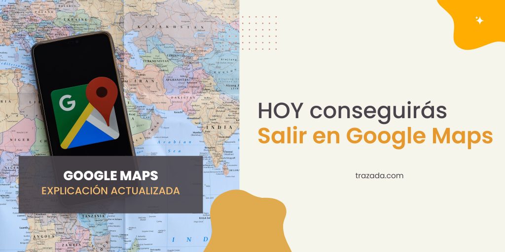 cómo aparecer en Google Maps Guía